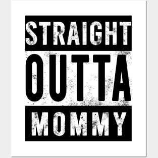 Straight Outta Mommy Baby's Gift Posters and Art